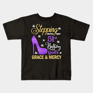 Stepping Into My 51st Birthday With God's Grace & Mercy Bday Kids T-Shirt